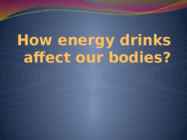 How energy drinks affect our bodies