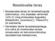 Roostevaba teras #2
