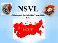 NSVL-Nõukogude Sotsialistlike Vabariikide Liit