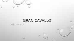 Gran Cavallo power