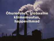 Õhureostus-globaalne kliimamuutus-happevihmad