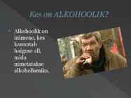 Esitlus - ALKOHOLISM #6