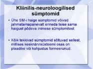 Sclerosis Multiplex #11