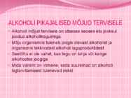 ALKOHOL JA TERVIS #4