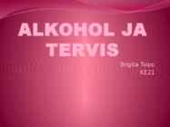 ALKOHOL JA TERVIS