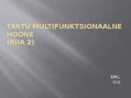 Tartu multifunktsionaalne hoone