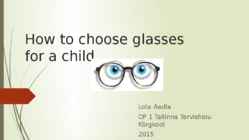 How to choose glasses for a child