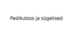 Pedikuloos ja sügelised