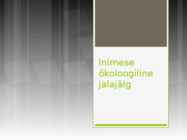 Inimese ökoloogiline jalajälg-esitlus