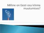 Milline on Eesti osa kliima muutumises