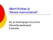 Albert Kivika romaani-Nimed marmortahvlil-esitlus