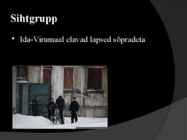 Ida- Virumaal elavad tõrjutud lapsed #4
