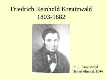 Friedrich Reinhold Kreutzwald - presentatsioon #3
