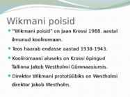 Wikmani poisid #3