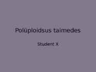 Geneetika esitlus - Polüploidsus taimedes