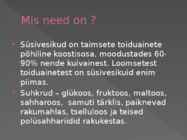 Süsivesikute muutumine toiduainete töötlemisel #2