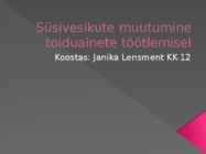 Süsivesikute muutumine toiduainete töötlemisel