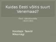 Vabadussõda-Kuidas Eesti suutis võita suurt Venemaad