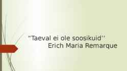 Taeval ei ole soosikuid’’ Erich Maria Remarque