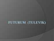 Futurum- Tulevik