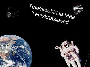 Teleskoobid ja Maa tehiskaaslased