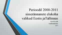Perioodil 2000-2011 sisserännanute elukoha valikud Eestis ja Tallinnas