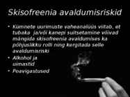 SKISOFREENIA esitlus #6