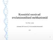 Esitlus - Koostööd soosivad evolutsioonilised mehhanismid