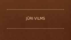 JÜRI VILMS