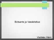 Bütsants ja Varakristlus