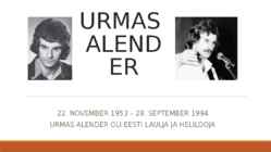 URMAS ALENDER PowerPoint