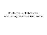 Konformsus-kehtestav-alistuv-agressiivne käitumine