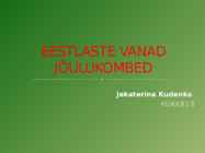 EESTLASTE VANAD JÕULUKOMBED