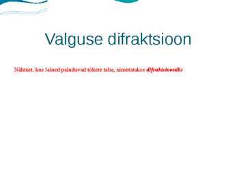 Valguse interferents ja valguse difraktsioon #12