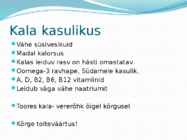 Kalaliha omadused ja toiteväärtus esitlus #2