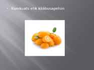 Kumkuats #2