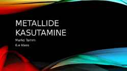 Metallide kasutamine