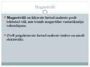 Magnetväli ja püsimagnetid #3