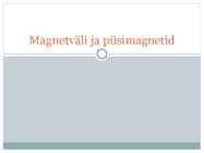 Magnetväli ja püsimagnetid