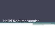 Helid Maailma Ruumist