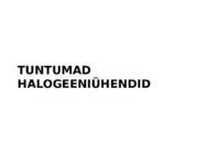 Halogeeniühendid #3