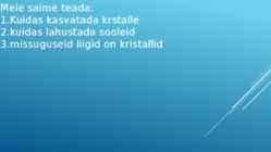 Kristallide kasvatamine #17