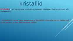 Kristallide kasvatamine #4