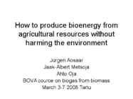 How to produce bioenergy from agricultural resources without harming the environment