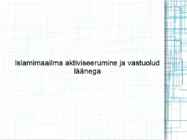 Islamimaailma aktiviseerumine ja vastuolud läänega