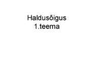 Haldusõiguse 1 teema