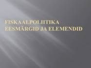 FISKAALPOLIITIKA EESMÄRGID JA ELEMENDID