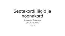 Septakordi liigid ja noonakord