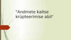 Andmete kaitse krüpteerimise abil