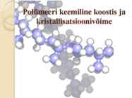 Polümeeri keemiline koostis ja kristallisatsioonivõime